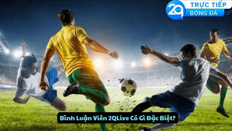 binh-luan-vien-2qlive-1