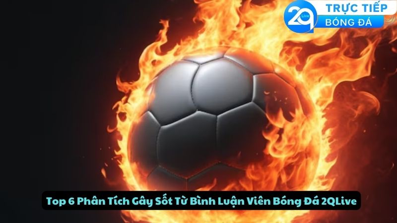 binh-luan-vien-bong-da-2qlive-2