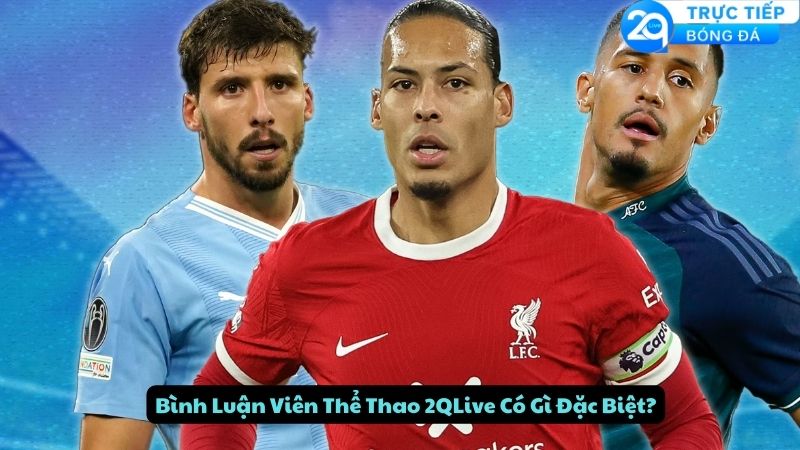 binh-luan-vien-the-thao-2qlive-1