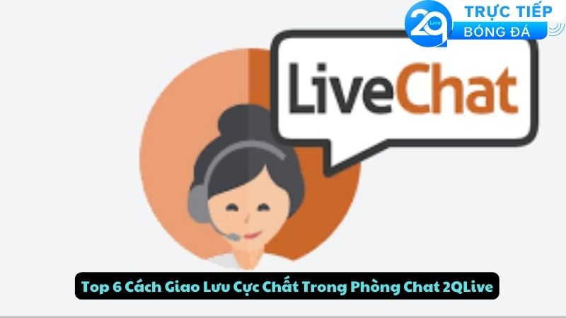 phong-chat-2qlive-2