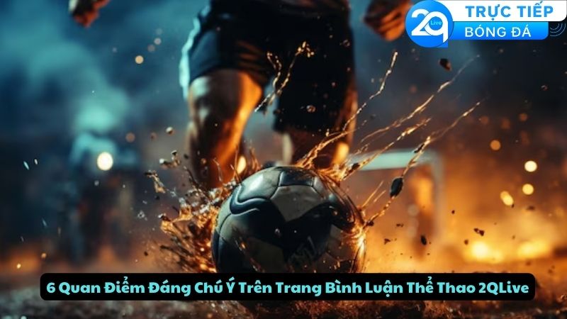 trang-binh-luan-the-thao-2qlive-2